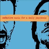 Deflore - Defective Music For A Daily Psychos ryhmässä ME SUOSITTELEMME / Perjantain julkaisut /  @ Bengans Skivbutik AB (5569440)