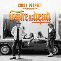 Chuck Prophet - Wake The Dead ryhmässä ME SUOSITTELEMME / Perjantain julkaisut / Perjantai 1 marraskuuta 2024 @ Bengans Skivbutik AB (5569531)