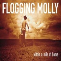 Flogging Molly - Within A Mile Of Home ryhmässä ME SUOSITTELEMME / Joululahjavinkki: CD @ Bengans Skivbutik AB (556966)