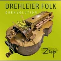 Zirp - Drehleier Folk-Drehvolution ryhmässä ME SUOSITTELEMME / Perjantain julkaisut / Perjantai 8 marraskuuta 2024 @ Bengans Skivbutik AB (5569784)