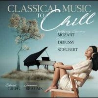 Various Artists - Classical Music To Chill ryhmässä ME SUOSITTELEMME / Perjantain julkaisut / Perjantai 8 marraskuuta 2024 @ Bengans Skivbutik AB (5569822)