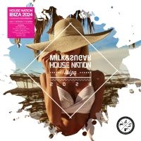 Milk & Sugar - Milk & Sugar House Nation Ibiza 202 ryhmässä ME SUOSITTELEMME / Perjantain julkaisut / Perjantai 22 marraskuuta 2024 @ Bengans Skivbutik AB (5569825)