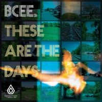 Bcee - These Are The Days ryhmässä ME SUOSITTELEMME / Perjantain julkaisut / Perjantai 1 marraskuuta 2024 @ Bengans Skivbutik AB (5569852)