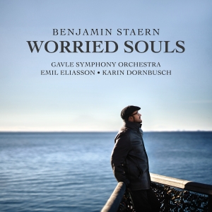 Gävle Symphony Orchestra - Benjamin Staern: Worried Souls ryhmässä Övrigt /  @ Bengans Skivbutik AB (5569928)