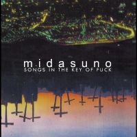 Midasuno - Songs In The Key Of Fuck ryhmässä Övrigt /  @ Bengans Skivbutik AB (5570187)