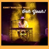 Kenny Blues Boss Wayne - Ooh Yeah! ryhmässä ME SUOSITTELEMME / Perjantain julkaisut / Perjantai 15 marraskuuta 2024 @ Bengans Skivbutik AB (5570208)