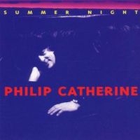 Philip Catherine - Summer Night ryhmässä CD @ Bengans Skivbutik AB (5570280)