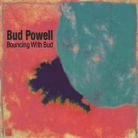 Bud Powell - Bouncing With Bud ryhmässä CD / Jazz,Pop-Rock @ Bengans Skivbutik AB (5570290)