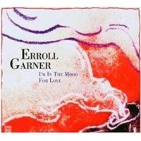 Erroll Garner - I'm In The Mood For Love ryhmässä CD / Pop-Rock @ Bengans Skivbutik AB (5570295)