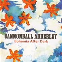 Cannonball Adderley - Bohemia After Dark ryhmässä CD / Jazz,Pop-Rock @ Bengans Skivbutik AB (5570301)