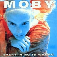 Moby - Everything Is Wrong ryhmässä CD / Elektroniskt,Pop-Rock @ Bengans Skivbutik AB (5570315)