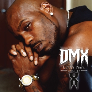 Dmx - Let Us Pray: Chapter X ryhmässä ME SUOSITTELEMME / Perjantain julkaisut / Perjantai 13 joulukuuta 2024 @ Bengans Skivbutik AB (5570737)