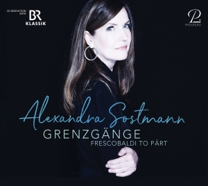 Alexandra Sostmann - Grenzgänge - Frescobaldi To Pärt - ryhmässä CD / Klassiskt @ Bengans Skivbutik AB (5570799)