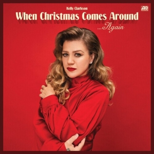 Kelly Clarkson - When Christmas Comes Around  A ryhmässä ME SUOSITTELEMME / Perjantain julkaisut / Perjantai 22 marraskuuta 2024 @ Bengans Skivbutik AB (5570879)