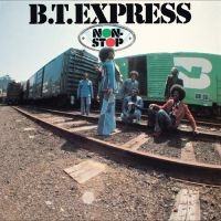 B.T. Express - Non-Stop ryhmässä ME SUOSITTELEMME / Perjantain julkaisut / Perjantai 29 marraskuuta 2024 @ Bengans Skivbutik AB (5570912)