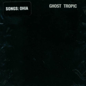 Songs: Ohia - Ghost Tropic ryhmässä ME SUOSITTELEMME / Joululahjavinkki: Vinyyli @ Bengans Skivbutik AB (5571006)