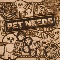 Pet Needs - Kind Of Acoustic ryhmässä Övrigt /  @ Bengans Skivbutik AB (5571105)