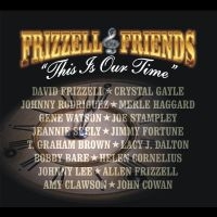 Frizzell David & Friends - This Is Our Time ryhmässä ME SUOSITTELEMME / Perjantain julkaisut / Perjantai, joulukuu 6, 2024 @ Bengans Skivbutik AB (5571163)