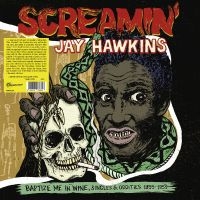 Screamin' Jay Hawkins - Baptize Me In Wine, Singles & Oddit ryhmässä ME SUOSITTELEMME / Perjantain julkaisut / Perjantai 15 marraskuuta 2024 @ Bengans Skivbutik AB (5571217)