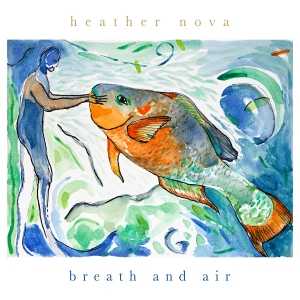 Heather Nova - Breath And Air (Cd) ryhmässä Övrigt /  @ Bengans Skivbutik AB (5571229)