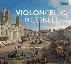 Alessandro Palmeri - Il Violoncello Di Corelli ryhmässä CD / Klassiskt @ Bengans Skivbutik AB (5571308)