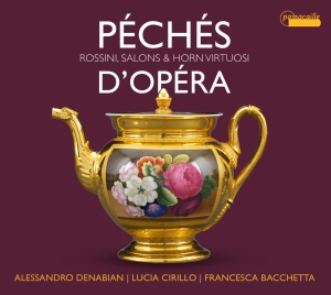 Alessandro Denabian/Lucia Cirillo/F - Péchés D´Opéra - Rossini, Salons & ryhmässä ME SUOSITTELEMME / Joululahjavinkki: CD @ Bengans Skivbutik AB (5571397)