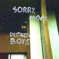 Destroy Boys - Sorry, Mom ryhmässä ME SUOSITTELEMME / Perjantain julkaisut / Perjantai 29 marraskuuta 2024 @ Bengans Skivbutik AB (5571544)