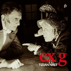 Tizian Naef - Ex G - Works For Solo Harpsichord ryhmässä ME SUOSITTELEMME / Joululahjavinkki: CD @ Bengans Skivbutik AB (5571644)