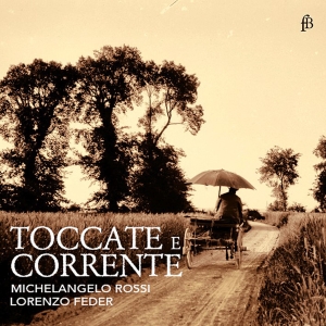 Lorenzo Feder - Michelangelo Rossi: Toccate E Corre ryhmässä ME SUOSITTELEMME / Joululahjavinkki: CD @ Bengans Skivbutik AB (5571657)