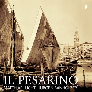 Matthias Lucht Jürgen Banholzer - Il Pesarino - Motets From Venice Of ryhmässä ME SUOSITTELEMME / Joululahjavinkki: CD @ Bengans Skivbutik AB (5571658)