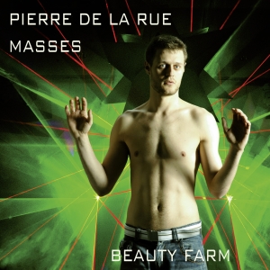 Beauty Farm - Pierre De La Rue - Masses - Missa A ryhmässä ME SUOSITTELEMME / Joululahjavinkki: CD @ Bengans Skivbutik AB (5571685)