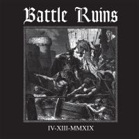 Battle Ruins - Iv.Xiii.Mmxix (Digipack) ryhmässä ME SUOSITTELEMME / Perjantain julkaisut / Perjantai 29 marraskuuta 2024 @ Bengans Skivbutik AB (5571760)