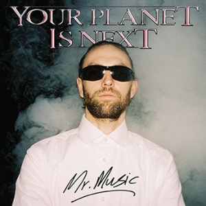 Your Planet Is Next - Mr. Music  ryhmässä VINYYLI / Elektroniskt @ Bengans Skivbutik AB (5571809)