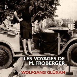 Wolfgang Glüxam - Johann Jakob Froberger - Les Voyage ryhmässä ME SUOSITTELEMME / Joululahjavinkki: CD @ Bengans Skivbutik AB (5571832)