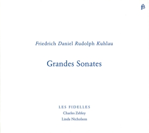 Les Fidelles - Friedrich Kuhlau: Grandes Sonates, ryhmässä ME SUOSITTELEMME / Joululahjavinkki: CD @ Bengans Skivbutik AB (5571862)