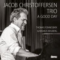 Christoffersen Jacob Trio - A Good Day ryhmässä CD / Nyheter / Jazz @ Bengans Skivbutik AB (5571957)