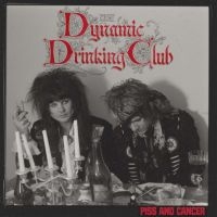 Dynamic Drinking Club - Piss And Cancer ryhmässä ME SUOSITTELEMME / Perjantain julkaisut / Perjantai, joulukuu 6, 2024 @ Bengans Skivbutik AB (5572034)