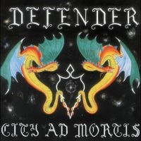 Defender - City Ad Mortis ryhmässä ME SUOSITTELEMME / Perjantain julkaisut / 2025-01-24 @ Bengans Skivbutik AB (5572038)