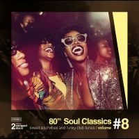 Various Artists - 80?S Soul Classics, Vol. 8 ryhmässä CD / Kommande / Pop-Rock @ Bengans Skivbutik AB (5572040)