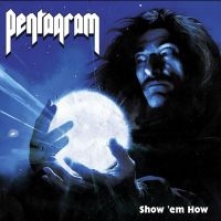 Pentagram - Show ?Em How ryhmässä CD / Kommande / Pop-Rock @ Bengans Skivbutik AB (5572129)