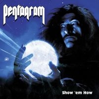 Pentagram - Show 'Em How (Royal Blue Vinyl Lp) ryhmässä ME SUOSITTELEMME / Perjantain julkaisut / 2025-01-17 @ Bengans Skivbutik AB (5572134)