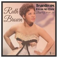 Brown Ruth - Teardrops From My Eyes: Best Of 194 ryhmässä ME SUOSITTELEMME / Perjantain julkaisut / Perjantai 29 marraskuuta 2024 @ Bengans Skivbutik AB (5572161)