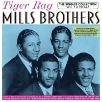 Mills Brothers - Tiger Rag - The Singles Collection ryhmässä ME SUOSITTELEMME / Perjantain julkaisut / Perjantai 29 marraskuuta 2024 @ Bengans Skivbutik AB (5572171)