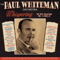 Paul Whiteman Orchestra The - Whispering - The Hits Collection Vo ryhmässä CD / Kommande / Pop-Rock @ Bengans Skivbutik AB (5572173)