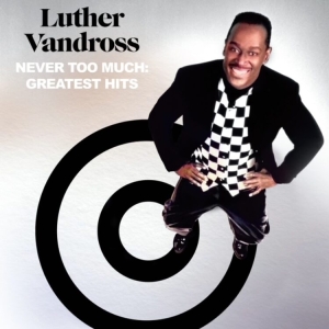 Vandross Luther - Never Too Much: Greatest Hits ryhmässä CD / Kommande / Best Of,RnB-Soul @ Bengans Skivbutik AB (5572292)