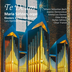 Maria Säfsten - Te Deum ryhmässä CD / Kommande / Klassiskt @ Bengans Skivbutik AB (5572316)