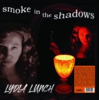 Lydia Lunch - Smoke In The Shadows (Vinyl Lp) ryhmässä VINYYLI / Kommande / Pop-Rock @ Bengans Skivbutik AB (5572390)