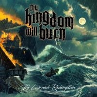 Thy Kingdom Will Burn - Loss And Redemption The ryhmässä CD @ Bengans Skivbutik AB (5572407)