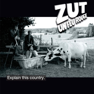 Zut Un Feu Rouge - Explain This Country ryhmässä CD / Pop-Rock @ Bengans Skivbutik AB (5572428)