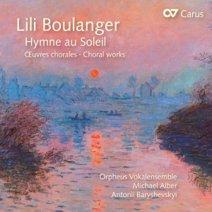 Lili Boulanger - Lili Boulanger - Hymne Au Soleil - ryhmässä CD / Klassiskt @ Bengans Skivbutik AB (5572445)